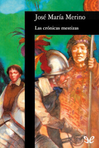 José María Merino — Las crónicas mestizas