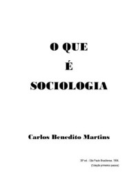 MARTINS, Carlos Benedito — O Que é Sociologia