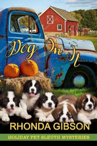 Rhonda Gibson — Dog On It: Holiday Pet Sleuth Mysteries