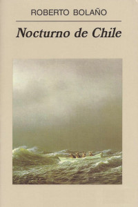 Roberto Bolaño — Nocturno de Chile