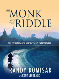 Komisar Randy; Lineback Kent — The Monk and the Riddle- The Art of Creating a Life While Making a Living