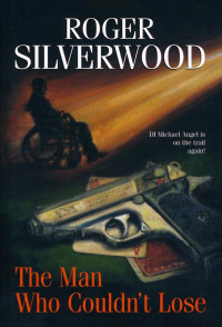 Silverwood Roger — The Man Who Couldn't Lose