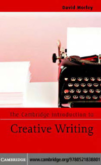 Morley David — The Cambridge introduction to creative writing