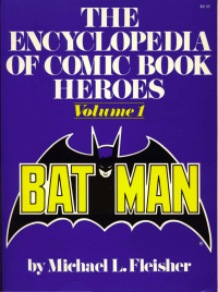  — Encyclopedia of Comic Book Heroes Volume 1 Batman