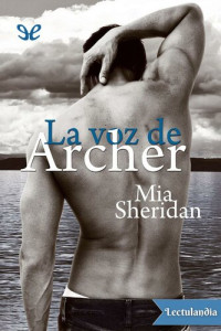 Mia Sheridan — La voz de Archer
