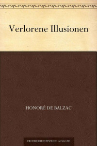 de  Balzac, Honore — Verlorene Illusionen