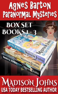 Madison Johns — Agnes Barton Paranormal Mysteries Box Set (Books 1-3)