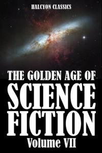 Various — The Golden Age of Science Fiction Volume VII