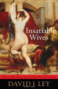 David J. Ley — Insatiable Wives