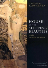 Kawabata Yasunari — The House of the Sleeping Beauties