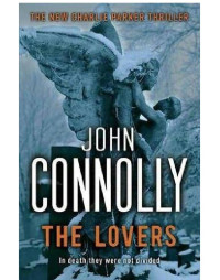 John Connolly — The Lovers: A Thriller (Charlie Parker Book 8)
