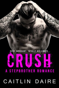 Daire Caitlin — Crush - A Stepbrother Romance