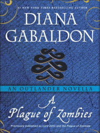 Gabaldon Diana — A Plague of Zombies (Lord John and the Plague of Zombies)