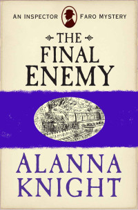 Knight Alanna — The Final Enemy. An Inspector Faro Mystery No.12.