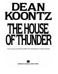 Koontz, Dean Ray — The House of Thunder