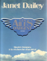 Dailey Janet — Les ailes d'argent de Janet Dailey