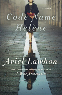 Ariel Lawhon — Code Name Hélène