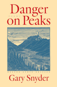 Gary Snyder — Danger on Peaks