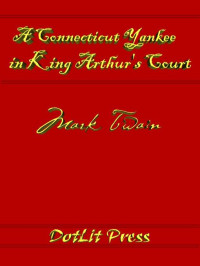 Mark Twain, Samuel Clemens — A Connecticut Yankee in King Arthur's Court