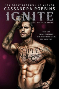 Cassandra Robbins — Ignite (The Disciples #4)