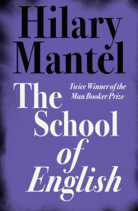 Mantel Hilary — The School of English