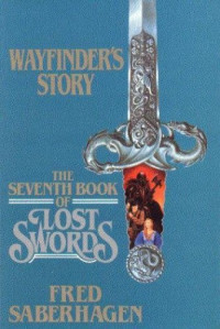 Saberhagen Fred — The Seventh Book Of Lost Swords - Wayfinder's Story