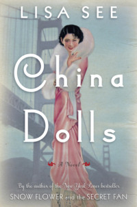 Lisa See — China Dolls: A Novel