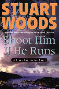 Stuart Woods — Shoot Him If He Runs