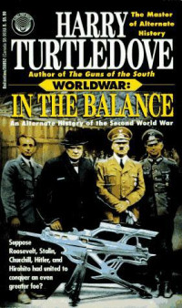 Harry Tutledove — Worldwar - In the Balance