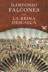 Ildefonso Falcones — La reina descalça