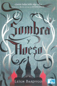 Leigh Bardugo — Sombra y hueso [Grisha, 1]