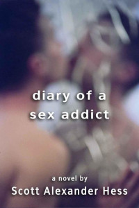 Scott Alexander Hess — Diary of a Sex Addict