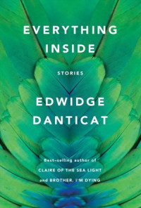 Edwidge Danticat — Everything Inside: Stories
