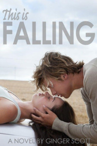 Ginger Scott — This Is Falling (Falling #1)