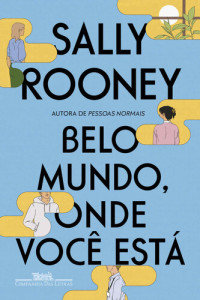 Sally Rooney — Belo Mundo, Onde Você Está