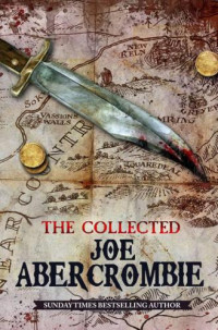 Joe Abercrombie — The Collected Joe Abercrombie