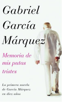 Márquez, Gabriel García — Memorias de mis putas tristes