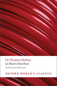Malory, Sir Thomas — Le Morte D'Arthur: The Winchester Manuscript (Oxford World's Classics)