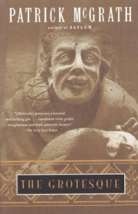 McGrath Patrick — The Grotesque