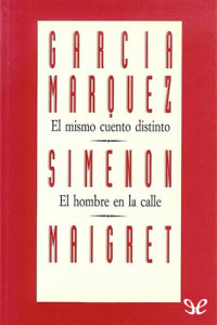 Gabriel García Márquez — El mismo cuento distinto / El hombre en la calle