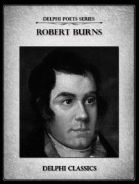 Robert Burns — The Complete Works of Robert Burns