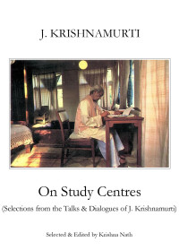 Krishnamurti Jiddu; Others — On Study Centres