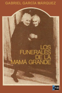 Marquez Gabriel Garcia; — Los funerales de la Mamá Grande