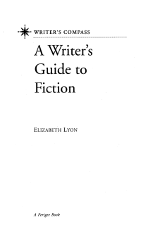Lyon Elizabeth — A Writer's Guide to Fiction