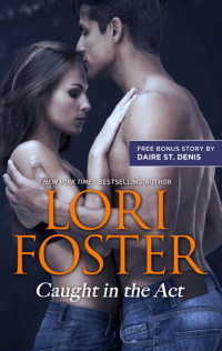 Lori Foster, Daire St. Denis — Caught In the Act & Sweet Seduction