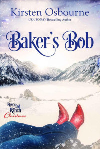 Kirsten Osbourne — Baker's Bob (River's End Ranch Book 16)