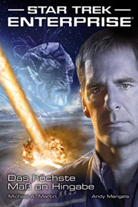 Andy Mangels, Michael A. Martin, Bernd Perplies — Das Höchste Maß an Hingabe