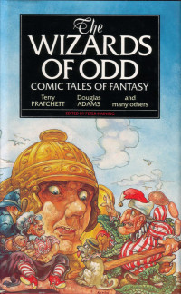 Haining Peter (editor); Pratchett Terry; Dunsany Lord; Collier John — The Wizards of Odd: Comic Tales of Fantasy