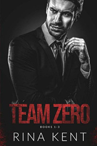 Rina Kent — Team Zero Boxed Set (Team Zero #1-3)