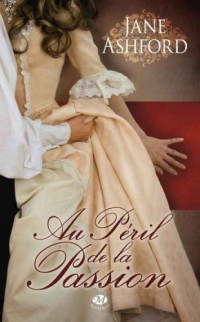 Jane Ashford — Au peril de la passion
